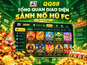 Tổng quan giao diện sảnh Nổ Hũ FC QQ88