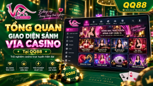 Tổng quan giao diện sảnh VIA Casino tại QQ88